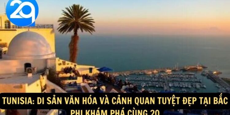Tunisia: Di Sản Văn Hóa và Cảnh Quan Tuyệt Đẹp tại Bắc Phi khám phá cùng 2q 4 Tunisia