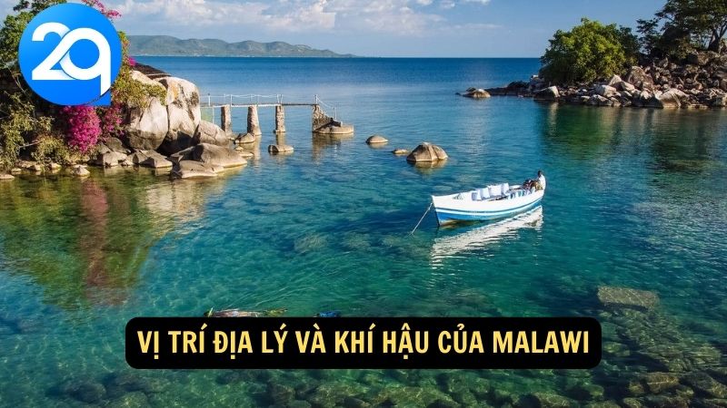 Vị trí địa lý và khí hậu của Malawi