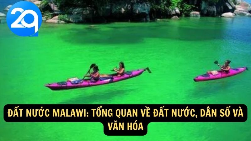 Đất nước Malawi: Tổng quan về đất nước, dân số và văn hóa