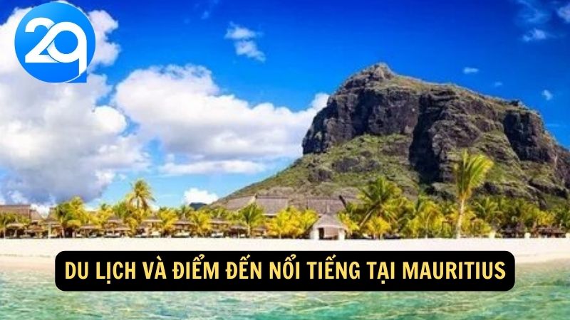 Du lịch và điểm đến nổi tiếng tại Mauritius