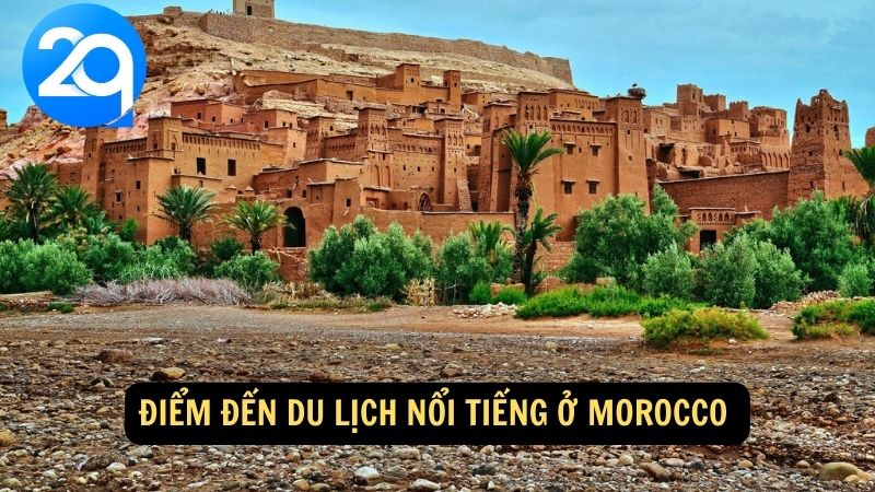 Điểm đến du lịch nổi tiếng ở Morocco 