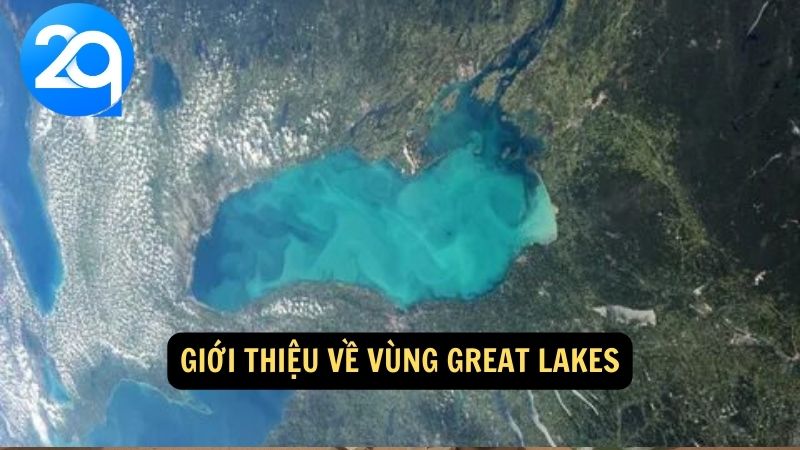 Giới thiệu về Vùng Great Lakes