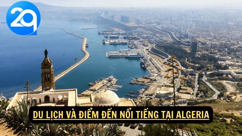 Du lịch và điểm đến nổi tiếng tại Algeria