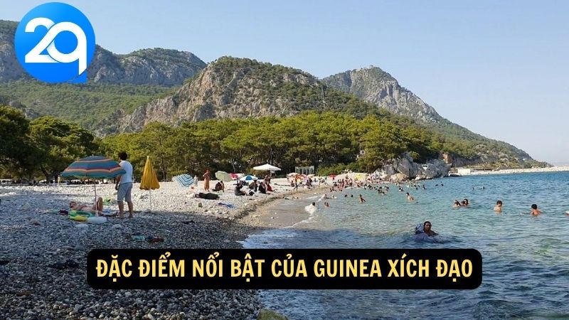 Đặc điểm nổi bật của Guinea Xích Đạo