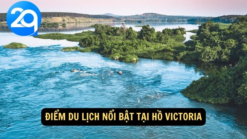 Điểm du lịch nổi bật tại Hồ Victoria