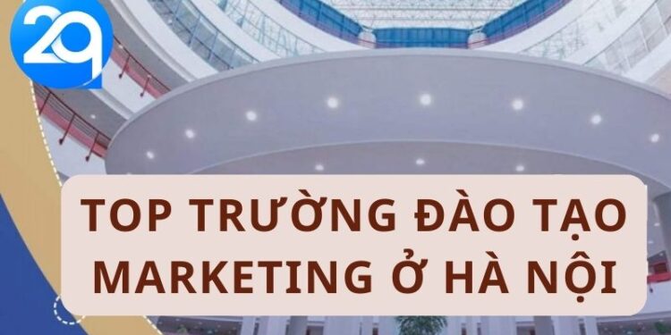 Top Trường Đào Tạo Marketing Ở Hà Nội Hàng Đầu 4 Top truong dao tao marketing o Ha Noi