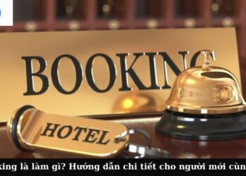 Booking là làm gì? Hướng dẫn chi tiết cho người mới cùng 2Q 5 booking la lam gi