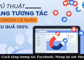cach tang tuong tac facebook