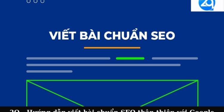 2Q - Hướng dẫn viết bài chuẩn SEO thân thiện với Google 4 huong dan viet bai chuan seo
