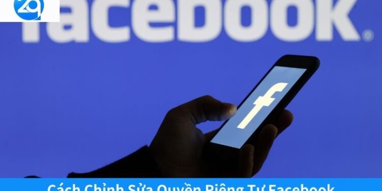 2Q - Cách Chỉnh Sửa Quyền Riêng Tư Trên Facebook Siêu Nhanh 4 image