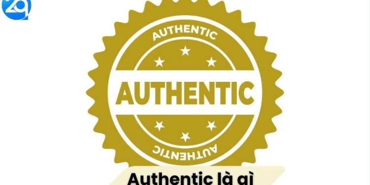 Authentic là gì?