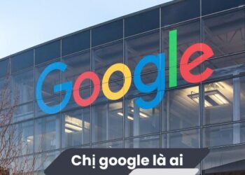 Chị Google là ai?