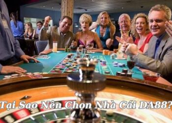 tai-sao-nen-chon-nha-cai-da88