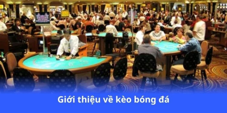 Kèo Bóng Đá - Soi kèo đỉnh cao, cược thắng dễ dàng 2 gioi-thieu-ve-keo-bong-da