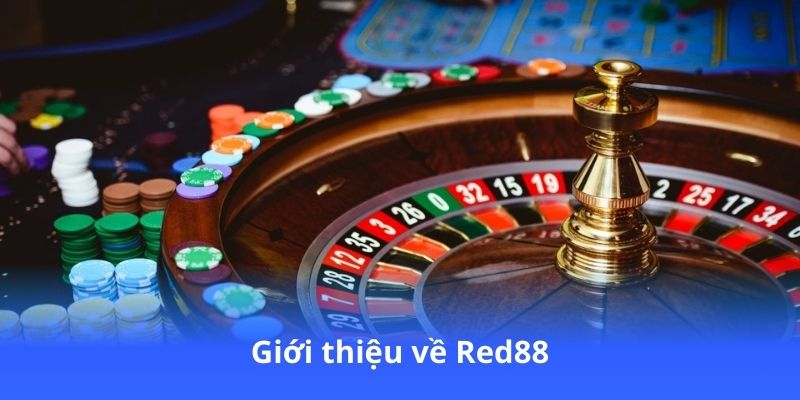 Red88 - Đăng Ký Ngay Hôm Nay Để Nhận Thưởng Khủng! 3 gioi-thieu-ve-red88